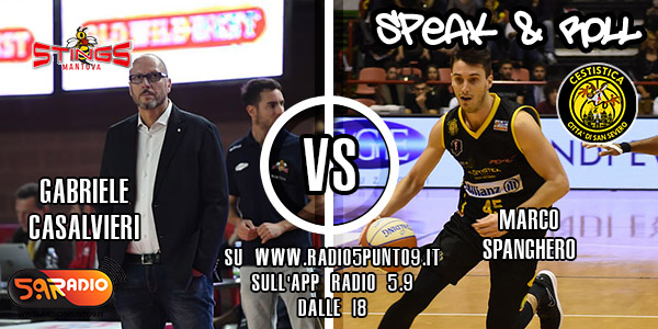 Le interviste di Speak & Roll: Marco Spanghero (San Severo) e Gabriele Casalvieri (Pompea Mantova)