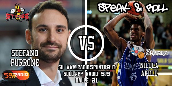 Le interviste di Speak & Roll: le dichiarazioni di Purrone (Stings Mantova) e Akele (Roseto Sharks) 