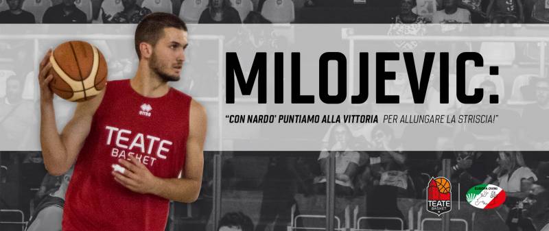 Milojevic: "Con Nardò puntiamo alla vittoria per allungare la striscia!" Milojevic: "Con Nardò puntiamo alla vittoria per allungare la striscia!"